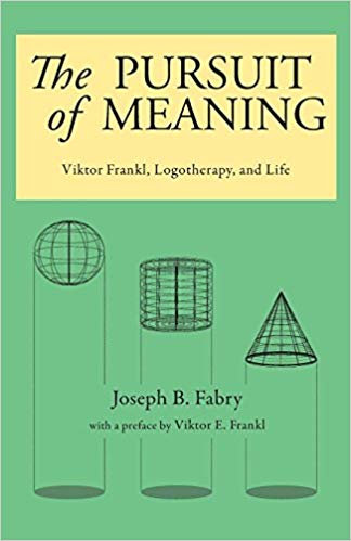 "The Pursuit of Meaning: Viktor Frankl, Logotherapy, and Life" by Joseph Fabry book cover.